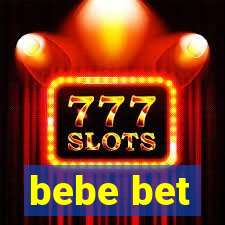 bebe bet